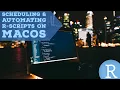 How to Schedule Automate R-Scripts macOS