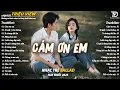 Download Lagu Nhạc Trẻ Ballad Hot Nhất 2025 | Top 15 Ca Khúc Về Nỗi Đau Tình Yêu Hot Trend | Cảm Ơn Em