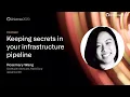 Keeping secrets in your infrastructure pipeline - GitHub Universe 2020