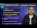 EMRS KVS NVS Lec 8 Expressions Statement type conversion Tier 2 Computer Science