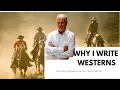 Why I Started Writing Westerns - John Wayne Horses a Love of the West