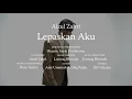 Lagu Aizul Zahri - Lepaskan Aku (Official Music Video)