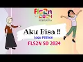 Download Lagu 🔴 MATERI LAGU PILIHAN (FINAL) - FLS2N SD 2024 - AKU BISA