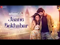 Jaane Bekhabar - Badtameez Dil (Hindi song)