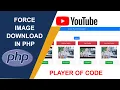 Force Download Image in PHP PHP Tutorial Player Of Code Must Watch