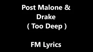 Post Malone \u0026 Drake  (Too Deep)