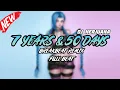 Lagu DJ 7 YEARS \u0026 50 DAYS BREAKBEAT REMIX FULL MELODY TERBARU 2024