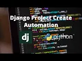 Django project create automation Tiny Programmer Ltd