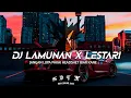 Lagu DJ LAMUNAN X LESTARI (SLOWED REVERB🎧☠️) 🎶🎶
