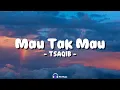 Download Lagu Tsaqib - Mau Tak Mau | Lirik