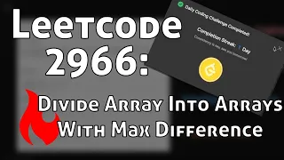 Leetcode 2966 Divide Array Into Arrays With Max Difference Python