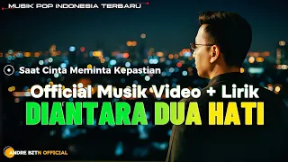 diantara dua hati andre bztn official musik video 