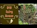 How to Make A Fairy House Out of Nature -