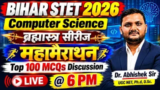 BIHAR STET 2026 Computer Science 🔥 ब्रह्मास्त्र सीरीज महामैराथन | Top 100 MCQs | Dr. Abhishek Sir