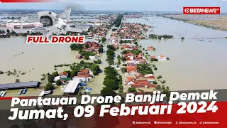 Download Full Drone | Pantauan Drone Banjir Karanganyar Demak, Jumat 9 Februari 2024 MP3