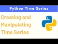 Creating Series Python How to create Series in Python Python Time Series Data Analysis