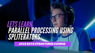 ArrayList Parallel Processing using Spliterator