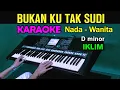 Download Lagu BUKAN KU TAK SUDI - IKLIM | KARAOKE Nada Wanita || Live Keyboard