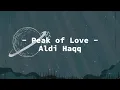 Lagu Peak of Love - Aldi Haqq | Lyrics