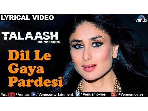 Download MP3 Dil Le Gaya Pardesi Full Lyrical Video Song | Talaash | Akshay Kumar, Kareena Kapoor |
