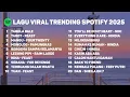Lagu LAGU VIRAL TRENDING SPOTIFY 2025