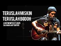 Lagu TERUSLAH MISKIN TERUSLAH BODOH - IKSAN SKUTER  LIVE WOW FEST SALIHARA