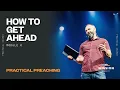 How to Get Ahead in Sermon Prep Practical Preaching Module 6