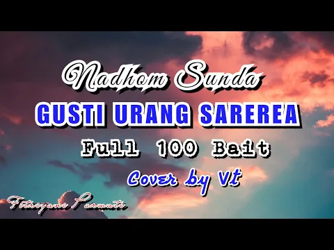 Download MP3 Nadhom Sunda GUSTI URANG SAREREA Full Teks 100 Bait (4 Lagam)