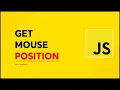 How To Get Mouse Position in JavaScript