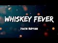 Whiskey Fever Lyrics by Zach Bryan