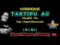 Lagu TARTIPU AU Karaoke Nada Cewek / Wanita / Female (G=Do) | FALADO Trio, Cipt : Dapot Simarmata