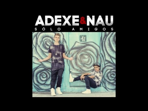 Download MP3 Adexe Y Nau - Sólo Amigos (Audio Oficial)