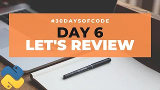Let s Review 30 Days of Code in Python Day 6