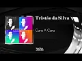 Download Lagu Tristão da Silva - Cara A Cara