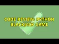 Code Review Python Blackjack game 2 Solutions