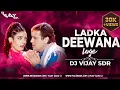 Download Lagu LADKA DEEWANA LAGE - (EDM MIX) - DJ VIJAY SDR || DANCE SPECIAL 2022