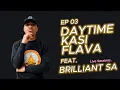 Download Lagu EP 03 ll DAYTIME KASI FLAVA LIVE SESSION ll FEAT  BRILLIANT SA