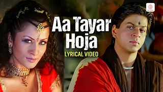 aa tayar hoja lyrical video asoka shah rukh khan kareena kapoor sunidhi chauhan