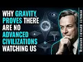 Why Gravity Proves There Are No Advanced Civilizations Watching Us Richard Feynman