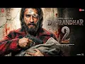Lagu DHURANDHAR 2 Full Movie 2025 | | Ranveer Singh | Akshaye Khanna | Latest South Hindi Movie 2025