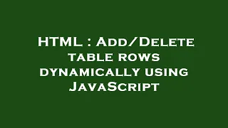 HTML table rows dynamically using JavaScript