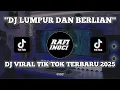 Download Lagu DJ LUMPUR DAN BERLIAN YANG VIRAL DI TIK TOK