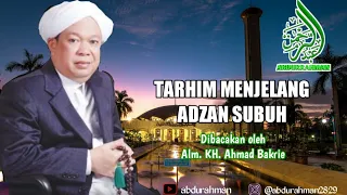 tarhim menjelang adzan subuh oleh kh ahmad bakrie alm 