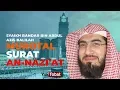 Download Lagu Murrotal Juz 30 - SURAT AN-NAZIAT DENGAN BENAR oleh Syaikh Bandar Baleela