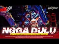 Lagu DJ NGGA DULU - JANGAN LAGI LAGI KAMU CARI CARI PARTY JEDAG JEDUG VIRAL FYP SAAT INI