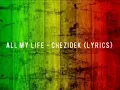 Chezidek - All my life (lyrics)