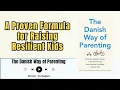 How Danes Raise Happy Kids The Danish Way of Parenting Book Summary