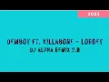 Download Lagu DEMBOY Ft. KILLABONE - LORGEY ( DJ ALPHA Remix 2.0) | 2 0 2 3