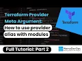 How to use a provider alias with modules - Terraform Provider Meta-Argument Tutorial Part 2