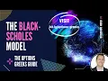 Options Greeks Guide Part 2 What Is The Black-Scholes Model BONUS FREE Options Greeks Guide